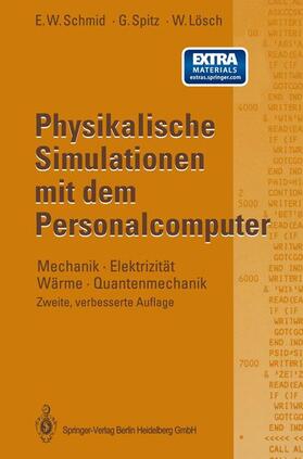 Schmid / Lösch / Spitz |  Physikalische Simulationen mit dem Personalcomputer | Buch |  Sack Fachmedien