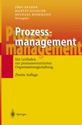 Becker / Kugeler / Rosemann |  Prozessmanagement | eBook | Sack Fachmedien