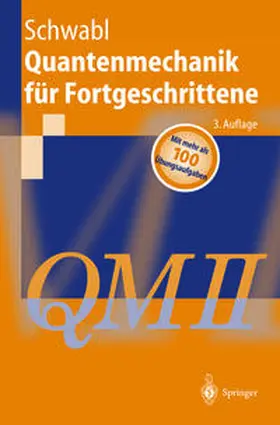 Schwabl |  Quantenmechanik für Fortgeschrittene (QM II) | eBook | Sack Fachmedien