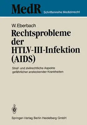 Eberbach |  Rechtsprobleme der HTLV-III-Infektion (AIDS) | eBook | Sack Fachmedien