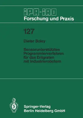 Boley |  Sensorunterstütztes Programmierverfahren für das Entgraten mit Industrierobotern | eBook | Sack Fachmedien