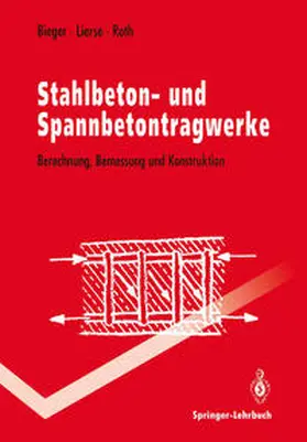 Bieger / Lierse / Roth |  Stahlbeton- und Spannbetontragwerke | eBook | Sack Fachmedien