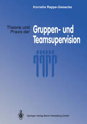 Rappe-Giesecke |  Theorie und Praxis der Gruppen- und Teamsupervision | eBook | Sack Fachmedien