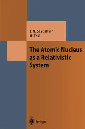 Savushkin / Toki |  The Atomic Nucleus as a Relativistic System | eBook | Sack Fachmedien