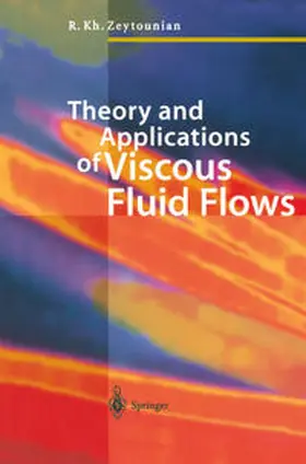 Zeytounian |  Theory and Applications of Viscous Fluid Flows | eBook | Sack Fachmedien