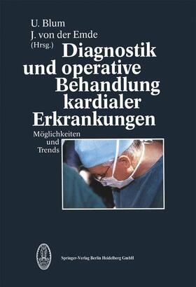 Emde / Blum |  Diagnostik und operative Behandlung kardialer Erkrankungen | Buch |  Sack Fachmedien