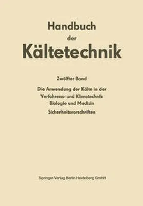  Die Anwendung der Kälte in der Verfahrens- und Klimatechnik, Biologie und Medizin | Buch |  Sack Fachmedien