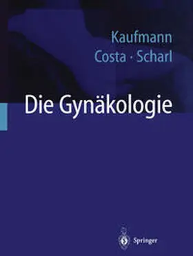 Kaufmann / Costa / Scharl |  Die Gynäkologie | eBook | Sack Fachmedien