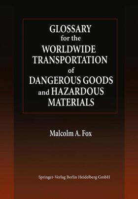 Fox |  Glossary for the Worldwide Transportation of Dangerous Goods and Hazardous Materials | Buch |  Sack Fachmedien