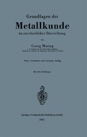 Masing |  Grundlagen der Metallkunde in anschaulicher Darstellung | Buch |  Sack Fachmedien