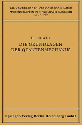 Ludwig |  Die Grundlagen der Quantenmechanik | Buch |  Sack Fachmedien