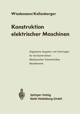 Kellenberger / Wiedemann |  Konstruktion elektrischer Maschinen | Buch |  Sack Fachmedien