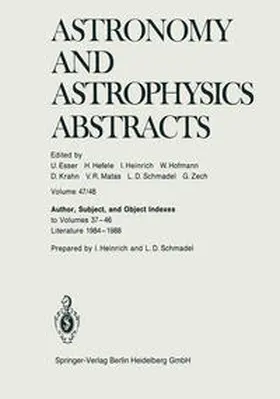 Astronomisches Recheninstitut |  Author, Subject, and Object Indexes to Volumes 37–46. Literature 1984–1988 | eBook | Sack Fachmedien