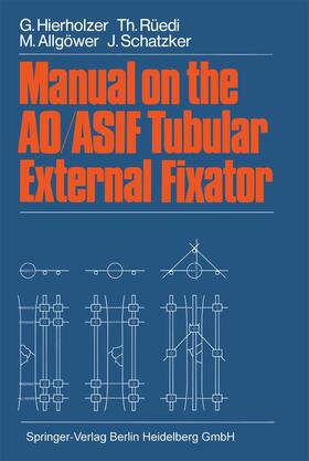 Hierholzer / Schatzker / Rüedi |  Manual on the AO/ASIF Tubular External Fixator | Buch |  Sack Fachmedien