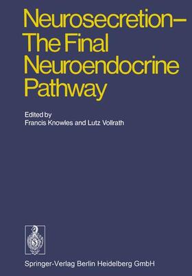 Vollrath / Knowles |  Neurosecretion - The Final Neuroendocrine Pathway | Buch |  Sack Fachmedien
