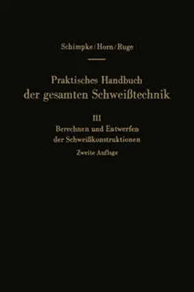 Schimpke / Horn |  Praktisches Handbuch der gesamten Schweißtechnik | Buch |  Sack Fachmedien