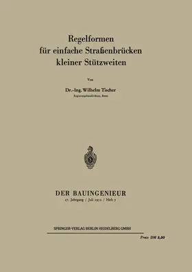 Tischer |  Regelformen für einfache Straßenbrücken kleiner Stützweiten | Buch |  Sack Fachmedien