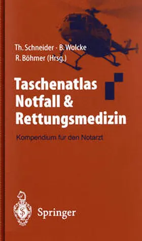 Schneider / Wolcke / Böhmer |  Taschenatlas Notfall & Rettungsmedizin | eBook | Sack Fachmedien