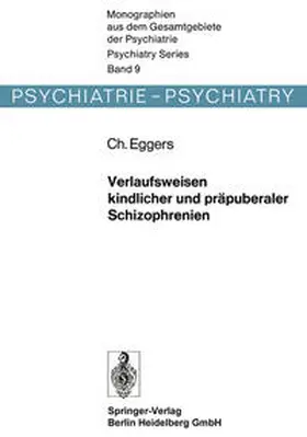 Eggers |  Verlaufsweisen kindlicher und präpuberaler Schizophrenien | eBook | Sack Fachmedien