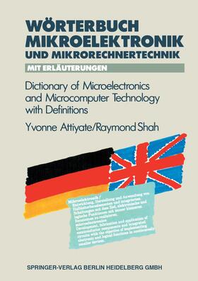 Shah / Attiyate | Wörterbuch der Mikroelektronik und Mikrorechnertechnik mit Erläuterungen / Dictionary of Microelectronics and Microcomputer Technology with Definitions | Buch | 978-3-662-13445-0 | sack.de