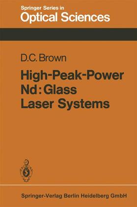 Brown |  High-Peak-Power Nd: Glass Laser Systems | Buch |  Sack Fachmedien