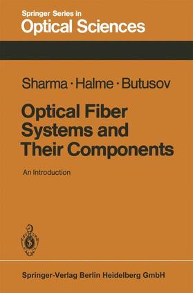 Sharma / Butusov / Halme |  Optical Fiber Systems and Their Components | Buch |  Sack Fachmedien