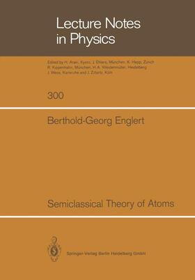 Englert |  Semiclassical Theory of Atoms | Buch |  Sack Fachmedien