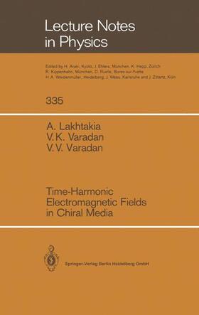 Lakhtakia / Varadan |  Time-Harmonic Electromagnetic Fields in Chiral Media | Buch |  Sack Fachmedien