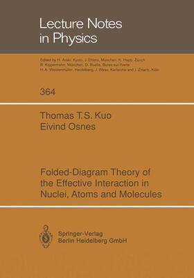Osnes / Kuo |  Folded-Diagram Theory of the Effective Interaction in Nuclei, Atoms and Molecules | Buch |  Sack Fachmedien