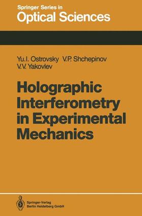 Ostrovsky / Yakovlev / Shchepinov |  Holographic Interferometry in Experimental Mechanics | Buch |  Sack Fachmedien