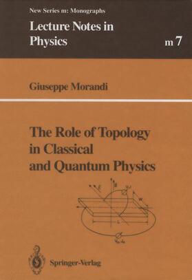 Morandi |  The Role of Topology in Classical and Quantum Physics | Buch |  Sack Fachmedien