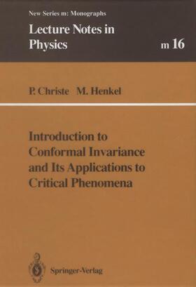 Henkel / Christe |  Introduction to Conformal Invariance and Its Applications to Critical Phenomena | Buch |  Sack Fachmedien