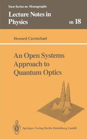 Carmichael |  An Open Systems Approach to Quantum Optics | Buch |  Sack Fachmedien