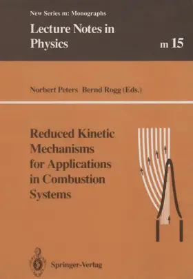 Rogg / Peters |  Reduced Kinetic Mechanisms for Applications in Combustion Systems | Buch |  Sack Fachmedien