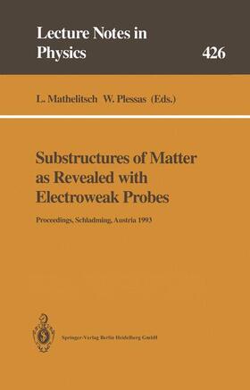 Plessas / Mathelitsch |  Substructures of Matter as Revealed with Electroweak Probes | Buch |  Sack Fachmedien