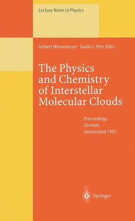 Pelz / Winnewisser |  The Physics and Chemistry of Interstellar Molecular Clouds | Buch |  Sack Fachmedien