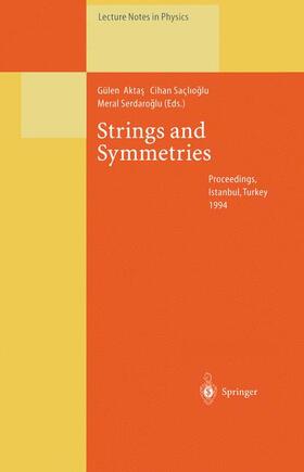 Aktas / Serdaroglu / Saclioglu |  Strings and Symmetries | Buch |  Sack Fachmedien