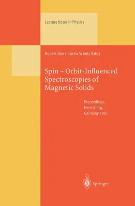 Schütz / Ebert |  Spin ¿ Orbit-Influenced Spectroscopies of Magnetic Solids | Buch |  Sack Fachmedien