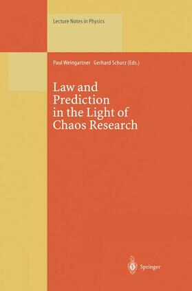 Schurz / Weingartner |  Law and Prediction in the Light of Chaos Research | Buch |  Sack Fachmedien