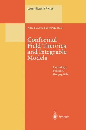 Palla / Horvath |  Conformal Field Theories and Integrable Models | Buch |  Sack Fachmedien