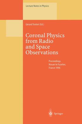 Trottet |  Coronal Physics from Radio and Space Observations | Buch |  Sack Fachmedien