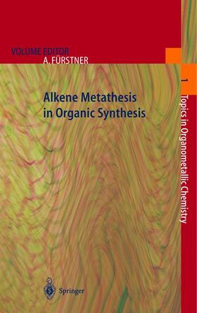 Fuerstner |  Alkene Metathesis in Organic Synthesis | Buch |  Sack Fachmedien