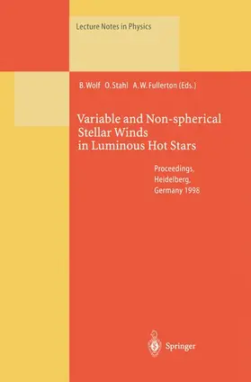 Wolf / Fullerton / Stahl |  Variable and Non-spherical Stellar Winds in Luminous Hot Stars | Buch |  Sack Fachmedien