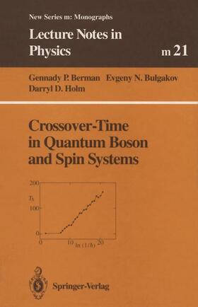 Berman / Holm / Bulgakov |  Crossover-Time in Quantum Boson and Spin Systems | Buch |  Sack Fachmedien