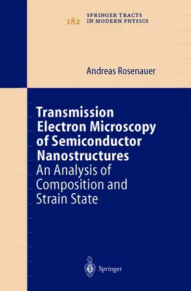 Rosenauer |  Transmission Electron Microscopy of Semiconductor Nanostructures | Buch |  Sack Fachmedien