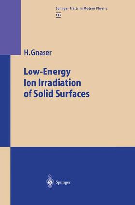 Gnaser |  Low-Energy Ion Irradiation of Solid Surfaces | Buch |  Sack Fachmedien