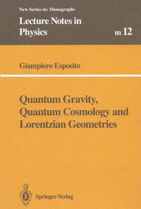 Esposito |  Quantum Gravity, Quantum Cosmology and Lorentzian Geometries | Buch |  Sack Fachmedien