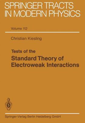 Kiesling |  Tests of the Standard Theory of Electroweak Interactions | Buch |  Sack Fachmedien
