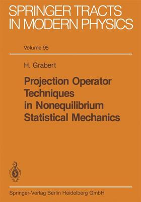 Grabert |  Projection Operator Techniques in Nonequilibrium Statistical Mechanics | Buch |  Sack Fachmedien