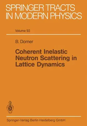 Dorner |  Coherent Inelastic Neutron Scattering in Lattice Dynamics | Buch |  Sack Fachmedien